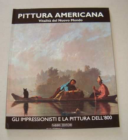 Pittura Americana Vol. 2 - Vitalitagrave del Nuovo Mondo