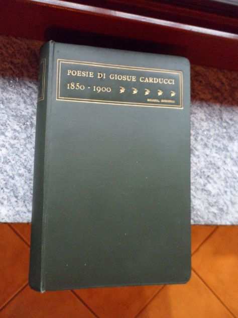 POESIE DEL CARDUCCI 1850-1900, EDIZIONI ZANICHELLI BOLOGNA DEL 1908