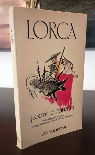 poesie e canzoni, FEDERICO GARCIA LORCA, LATO SIDE EDITORI Maggio 1981.