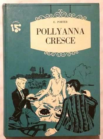 Pollyanna cresce di Eleonar H.Porter Editore AMZ Milano 1961 perfetto