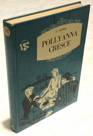 Pollyanna cresce di Eleonar H.Porter Editore AMZ Milano 1961 perfetto