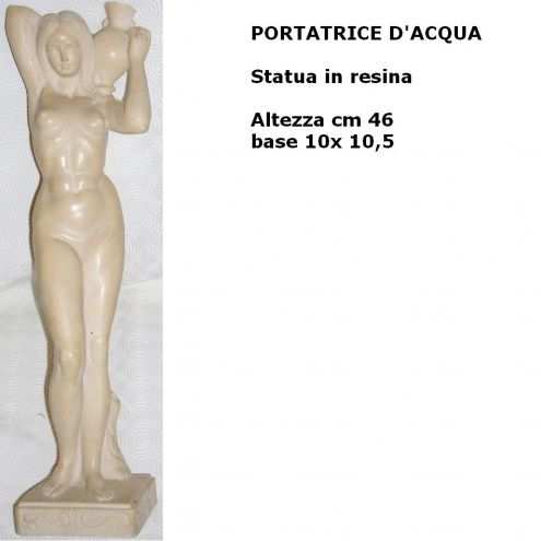 Portatrice d acqua Statua in resina altezza cm 46 base 10x10,5 Condizioni eccellenti Euro 29,00 (compresa spedizione) Luogo dove si trova l oggetto