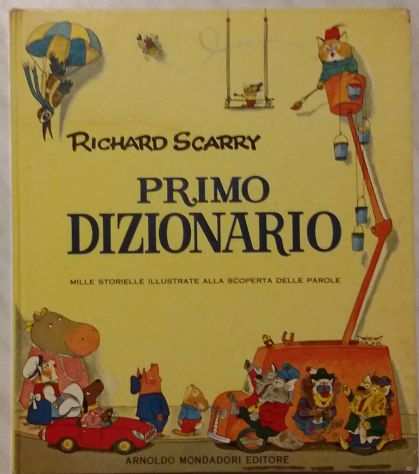 Primo dizionario.Mille storielle illustrate di Richard Scarry Ed.Mondadori, 1973