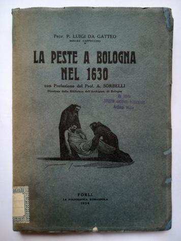 Prof. P. Luigi Da Gatteo (Francesco Maestri) - La Peste a Bologna nel 1630 - 1930