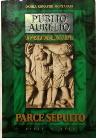 Publio Aurelio Parce sepulto di Danila Comastri Montanari EdHobby amp Work, 1999