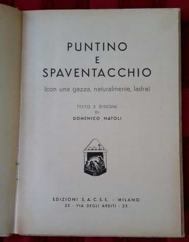 PUNTINO E SPAVENTACCHIO, DOMENICO NATOLI, EDIZIONI S.A.C.S.E. - MILANO 1936.