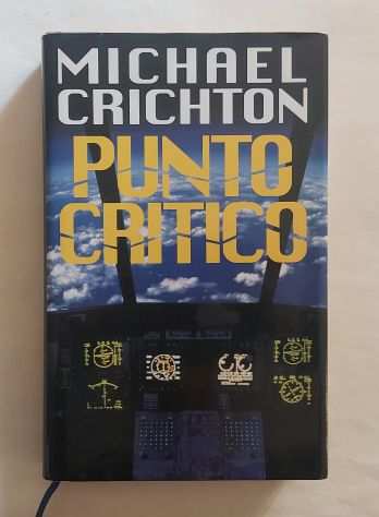 Punto critico di Michael Crichton 1degEd.Euroclub su licenza Garzanti Editore,1998