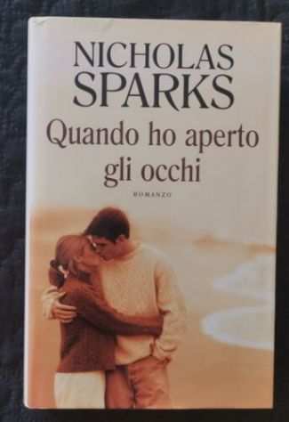 Quando ho aperto gli occhi di Nicholas Sparks Ed.Sperling amp Kupfer, 2003