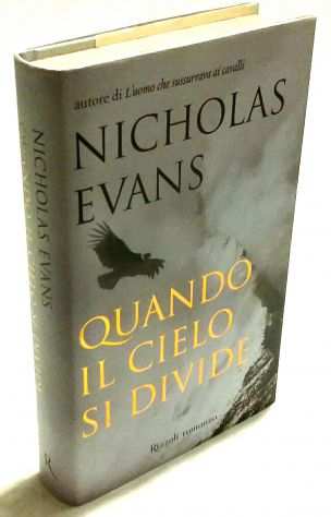 Quando il cielo si divide di Nicholas Evans 1degEd.Rizzoli, novembre 2005 nuovo
