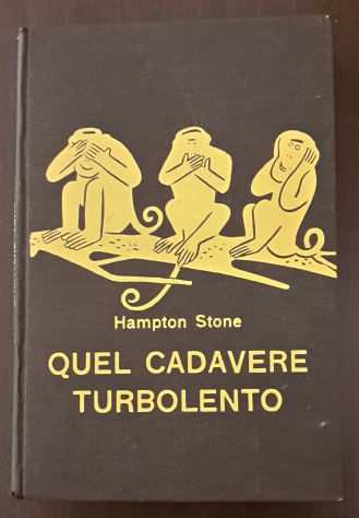QUEL CADAVERE TURBOLENTO, Hampton Stone, GARZANTI Serie gialla 126 1 Ed. 1958.