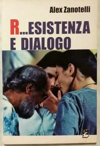 R... esistenza e dialogo di Alex Zanotelli Ed.missionaria italiana (EMI),2001