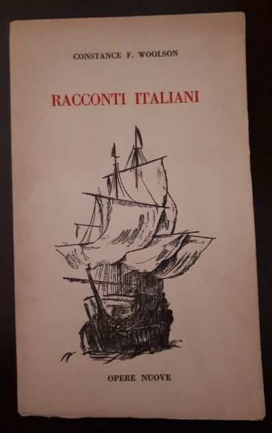RACCONTI ITALIANI, Constance Fenimore Woolson, 1 Ed. 1966.