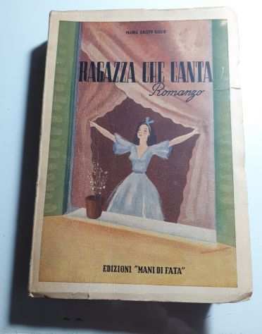 ragazza che canta, MARIA GRIFFO GALLO, Ed. Mani di Fata 1942.