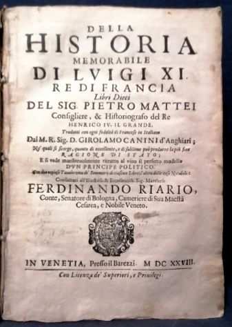 (RARA SEICENTINA) DELLA HISTORIA MEMORABILE DI LUIGI XI RE DI FRANCIAhellip 1628.