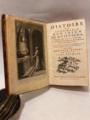 Rasiel De Selva Hercule - Histoire de ladmirable Dom Inigo de Guipuscoa, Chevalier de la Vierge, et fondateur de la monarchie - 1736