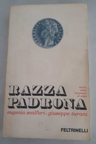 RAZZA PADRONA, eugenio scalfari - giuseppe turati, FELTRINELLI 1974.