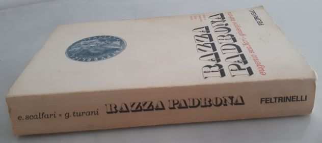 RAZZA PADRONA, eugenio scalfari - giuseppe turati, FELTRINELLI 1974.