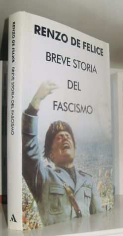 Renzo De Felice - Breve storia del fascismo