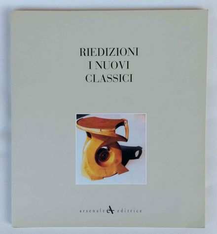 Riedizioni.I nuovi classici.Giornata Internazionale dellArredo, Verona, 1992