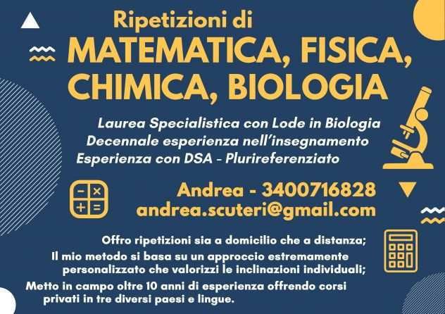 Ripetizioni di MATEMATICA, FISICA, CHIMICA, BIOLOGIA.