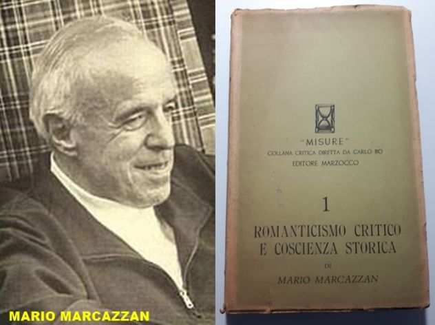 ROMANTICISMO CRITICO E COSCIENZA STORICA, MARIO MARCAZZAN, Marzocco 1947.
