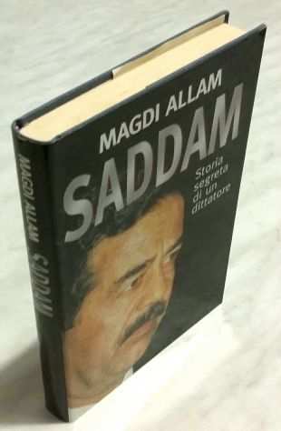 Saddam storia segreta di un dittatore di Magdi Allam Ed.Mondadori, 2003 nuovo