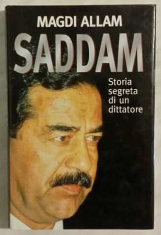Saddam storia segreta di un dittatore di Magdi Allam Ed.Mondadori, 2003 nuovo