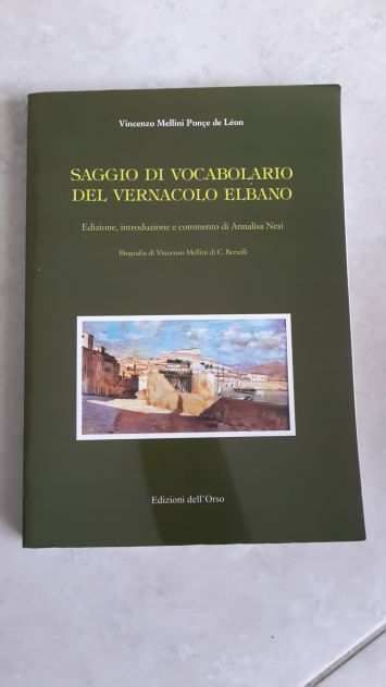 SAGGIO DI VOCABOLARIO DEL VERNACOLO ELBANO, Vincenzo Mellini, Ed. dellOrso 2005