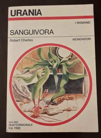 SANGUIVORA, ROBERT CHARLES, URANIA N. 919, Mondadori 1982.