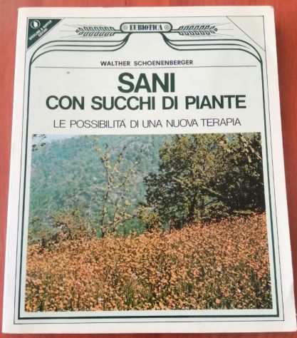 Sani con Succhi di Piante - Serie EUBIOTICA vol. 4 del 1979