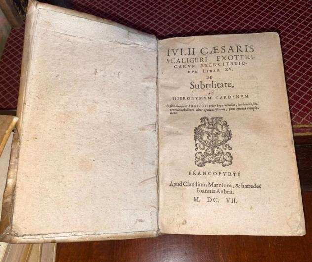 Scaligero Giulio - Iulii Caesaris Scaligeri Exotericarum exercitationum Liber XV, De Subtilitate, ad Hieronymum - 1607