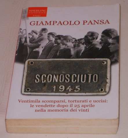 SCONOSCIUTO 1945, GIAMPAOLO PANSA, SPERLING PAPERBACK 2007.