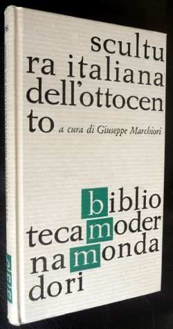 SCULTURA ITALIANA DELL OTTOCENTO a cura di Giuseppe Marchiori