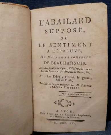 (SETTECENTINA GALANTE) BEAUHARNOIS, Fanny de-. LrsquoABAILARD SUPPOSEacutehellip Lyon, 1791