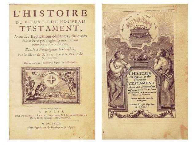 Sieur de Royaumont - LHistoire du Vieux et du Nouveau Testament, avec des explications eacutedifiantes - 1680