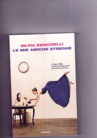 Silvia Bencivelli, Le mie amiche streghe, Einaudi
