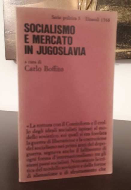 SOCIALISMO E MERCATO IN JUGOSLAVIA, Einaudi 1968.