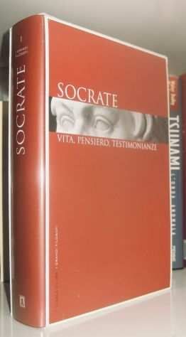 Socrate - Vita, pensiero, testimonianze