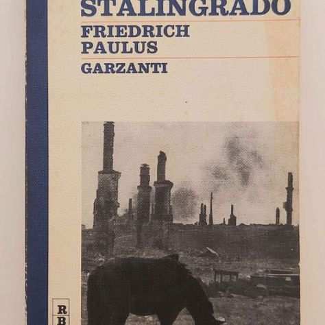 Stalingrado di Friedrich Paulus 3degEd.Garzanti Milano, settembre 1973
