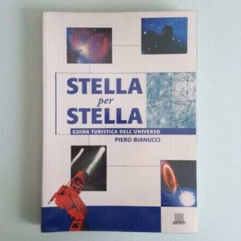 Stella Per Stella - Guida Turistica DellrsquoUniverso - P.Bianucci - Giunti - 1997