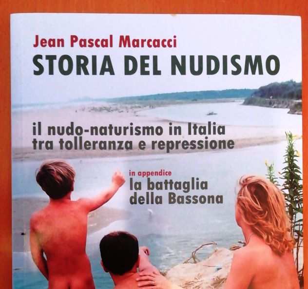 Storia del nudismo in Italia - Jean Pascal Marcacci Il nudo naturismo in Italia