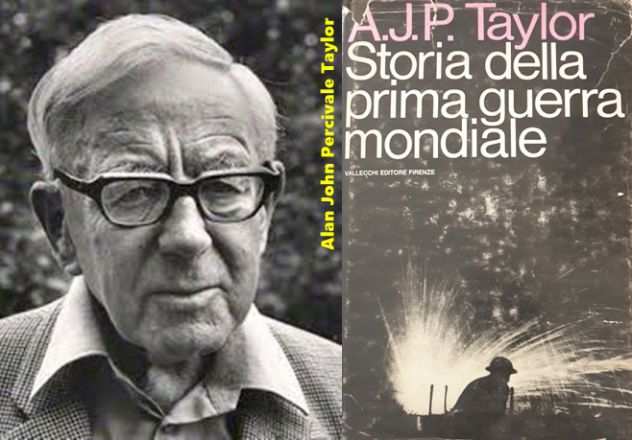 STORIA DELLA PRIMA GUERRA MONDIALE, A.J.P. Taylor, 1 Ediz. VALLECCHI 1967.
