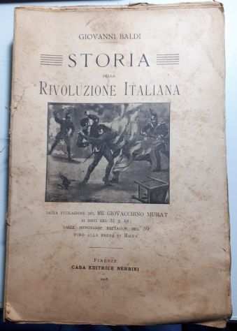 STORIA DELLA RIVOLUZIONE ITALIANA, GIOVANNI BALDI, EDITRICE NERBINI 1908.