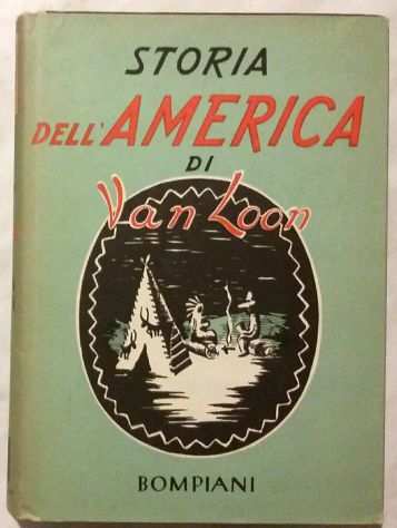 Storia dellAmerica di Hendrik Willem Van Loon Ed.Bompiani, Milano 1951 ottimo