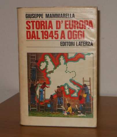 STORIA DEUROPA DAL 1945 A OGGI, GIUSEPPE MAMMARELLA, ED. LATERZA 1980.