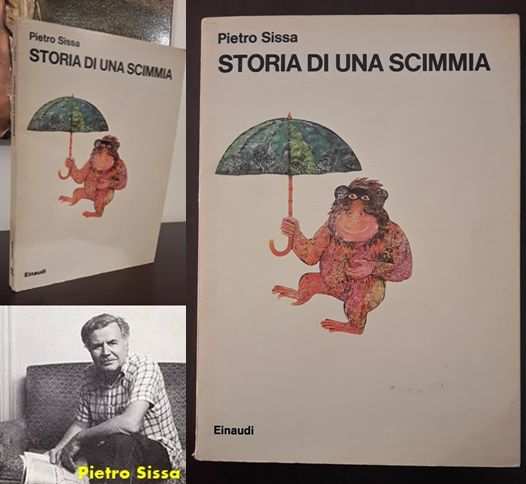 STORIA DI UNA SCIMMIA, Pietro Sissa, Giulio Einaudi editore 1972.