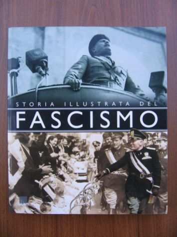 Storia Illustrata del Fascismo - GIUNTI - Prima Edizione