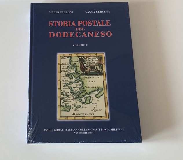 Storia Postale del Dodecaneso, volume II, Carloni Cercenagrave Posta Civile Militare