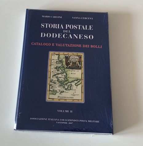 Storia Postale del Dodecaneso, volume II, Carloni Cercenagrave Posta Civile Militare