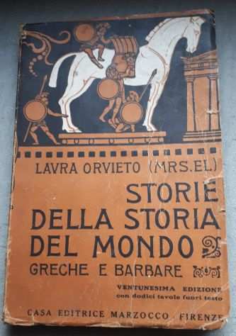 STORIE DELLA STORIA DEL MONDO GRECHE E BARBARE, L. ORVIETO, Marzocco 1946.